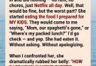 Lisa’s story is a cautionary tale about misplaced trust and the cost of unchecked generosity. When her sister-in-law Sarah arrived at her doorstep claiming to be pregnant and abandoned by her partner, Lisa welcomed her in without hesitation. But what began as an act of compassion quickly spiraled into chaos. Sarah took over the household—lounging on the couch all day, binge-watching Netflix, and consuming all the food meant for Lisa’s children. She used her supposed pregnancy as a shield against accountability, insisting her cravings justified her behavior.  Lisa’s patience wore thin as Sarah refused to contribute, disregarded boundaries, and manipulated sympathy. The turning point came when Lisa discovered Sarah had fabricated the pregnancy entirely—a lie she’d used before to freeload off others.  Armed with this truth, Lisa orchestrated a clever plan: she flooded the house with baby supplies, prenatal vitamins, and offers to drive Sarah to doctor appointments. The pressure mounted until Sarah cracked, unable to maintain the charade.  Lisa’s response wasn’t just about reclaiming her home—it was about reclaiming her dignity. She didn’t resort to cruelty; she used Sarah’s own deception to expose her. The story underscores the importance of setting boundaries, trusting instincts, and recognizing when kindness becomes self-sacrifice.  Lisa learned that protecting her family sometimes means standing firm, even when it feels harsh.
