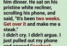 He demanded a steak two weeks after they sliced my abdomen open to birth his child. So I served him a reality check and his eviction notice instead. 🥩🚪💅