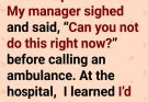 Some places will treat your greatest tragedy as a minor inconvenience. Never let a job rush your healing, and never apologize for choosing your own life over their bottom line.
